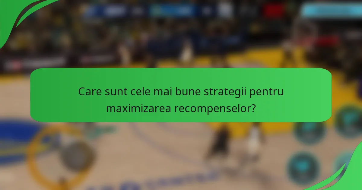 Care sunt cele mai bune strategii pentru maximizarea recompenselor?