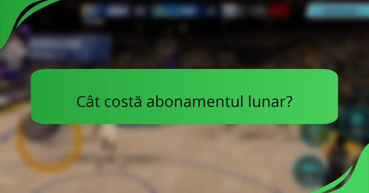 Cât costă abonamentul lunar?