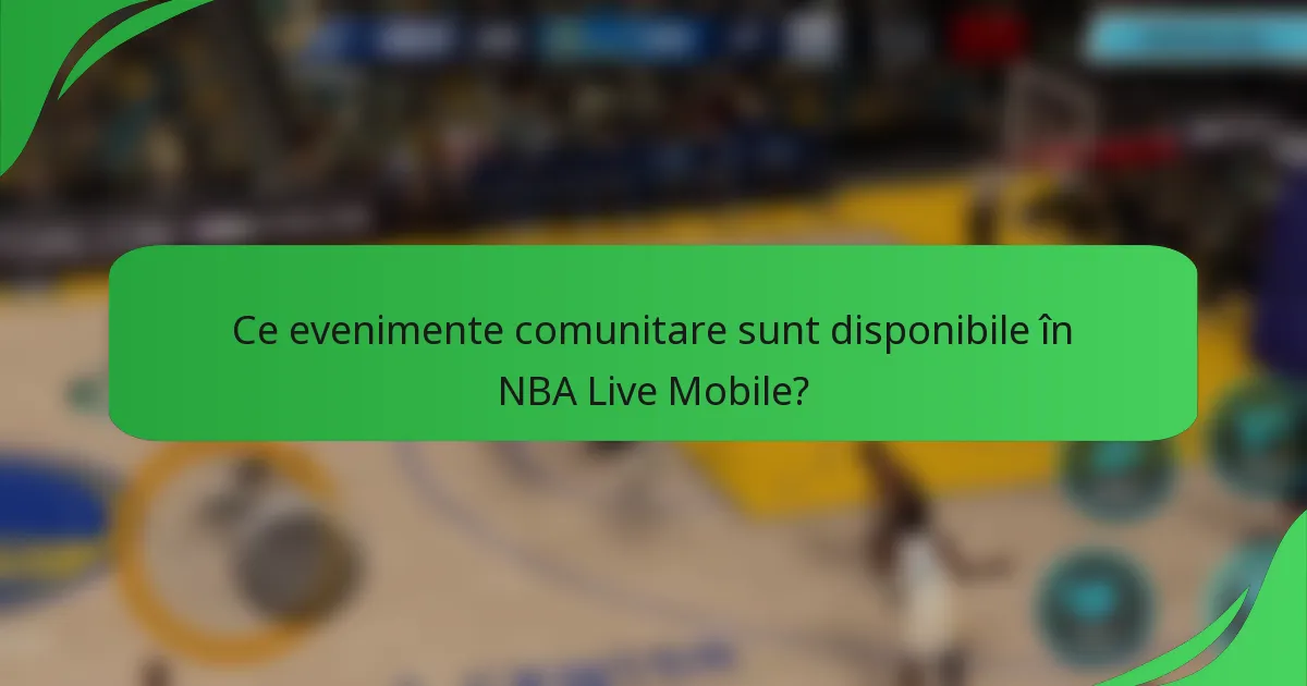 Ce evenimente comunitare sunt disponibile în NBA Live Mobile?