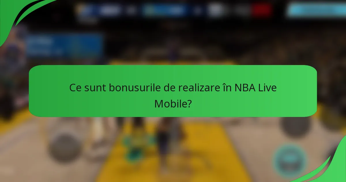 Ce sunt bonusurile de realizare în NBA Live Mobile?