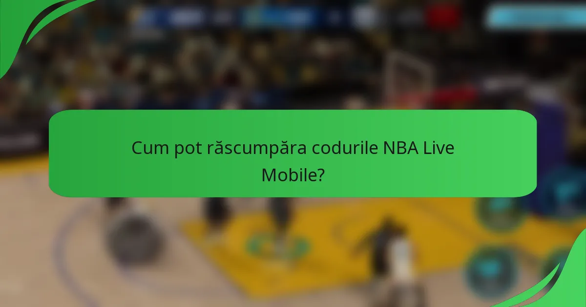 Cum pot răscumpăra codurile NBA Live Mobile?