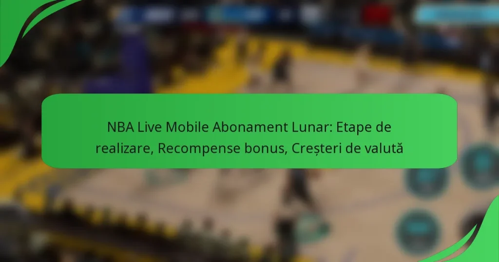 NBA Live Mobile Abonament Lunar: Etape de realizare, Recompense bonus, Creșteri de valută