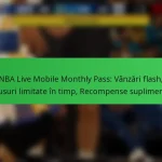 NBA Live Mobile Monthly Pass: Vânzări flash, Bonusuri limitate în timp, Recompense suplimentare